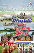 Majuli: The Vatican City of Assam