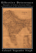 Effective Deterrence: Thoughts on Indias Security Policy and Structures in the Twentyfirst Century