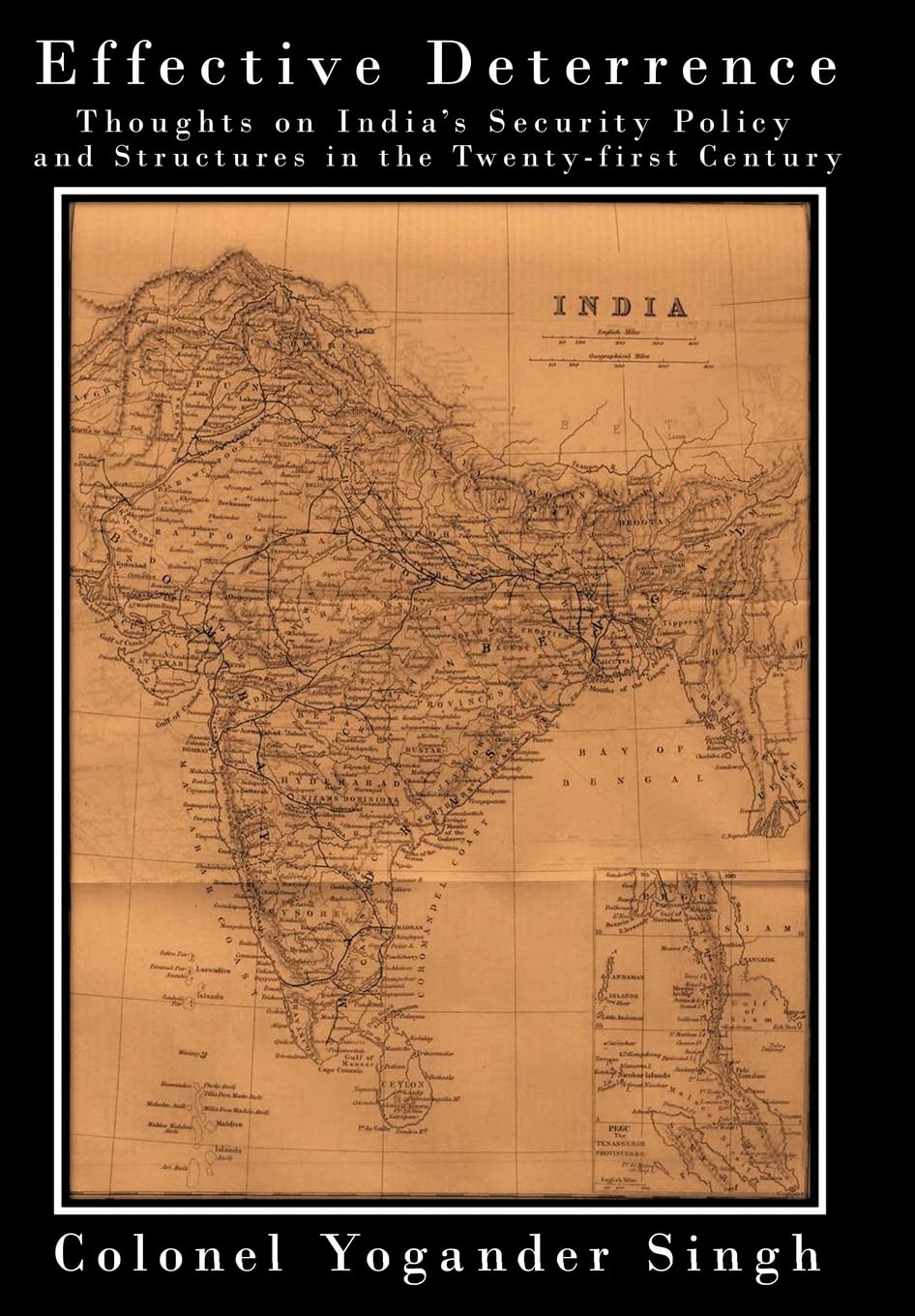 Effective Deterrence: Thoughts on Indias Security Policy and Structures in the Twentyfirst Century