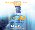 Living the Liberated Life and Dealing with the PainBody