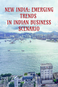 New India: Emerging Trends In Indian Business Scenario : First Edited Volume Book