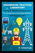 ENGINEERING PRACTICES LABORATORY (GROUP B): Electrical and Electronics