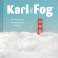 Karl the Fog: San Franciscos Most Mysterious Resident