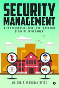Security Management : A Comprehensive Guide for Improving Security Environment