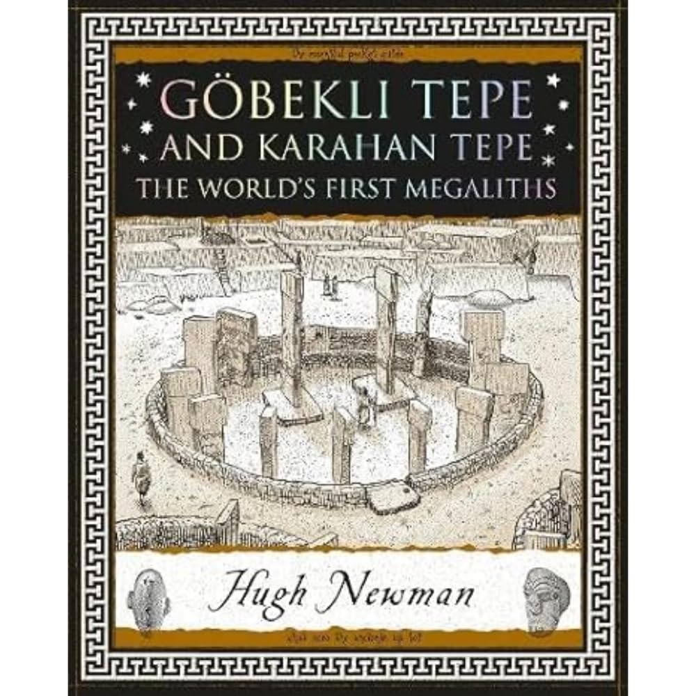 Gobekli Tepe and Karahan Tepe: The Worlds First Megaliths (Wooden Books U.K. Series)