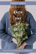 Each Day Of Self Love : A Guide And Inspiration To Love Yourself