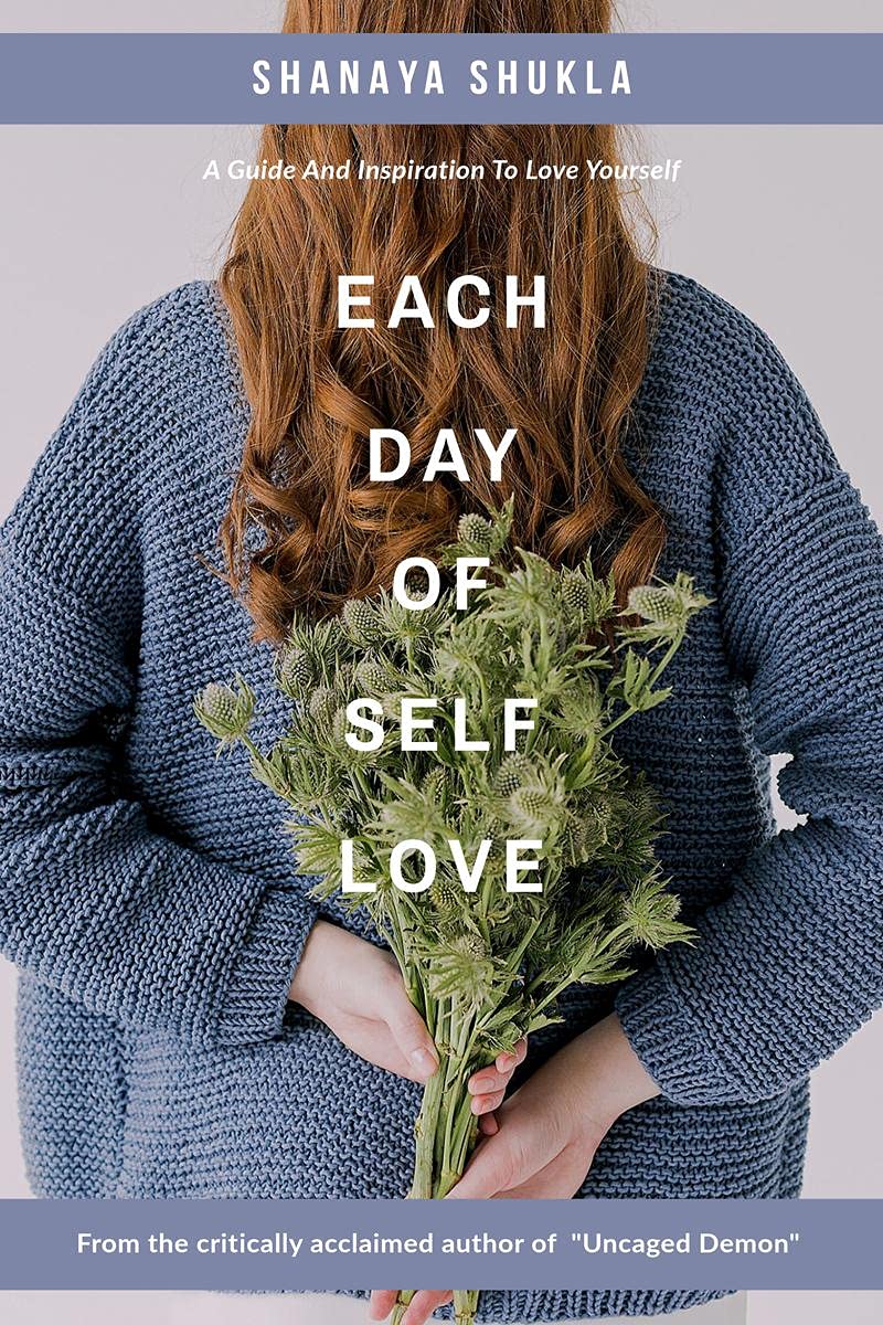 Each Day Of Self Love : A Guide And Inspiration To Love Yourself