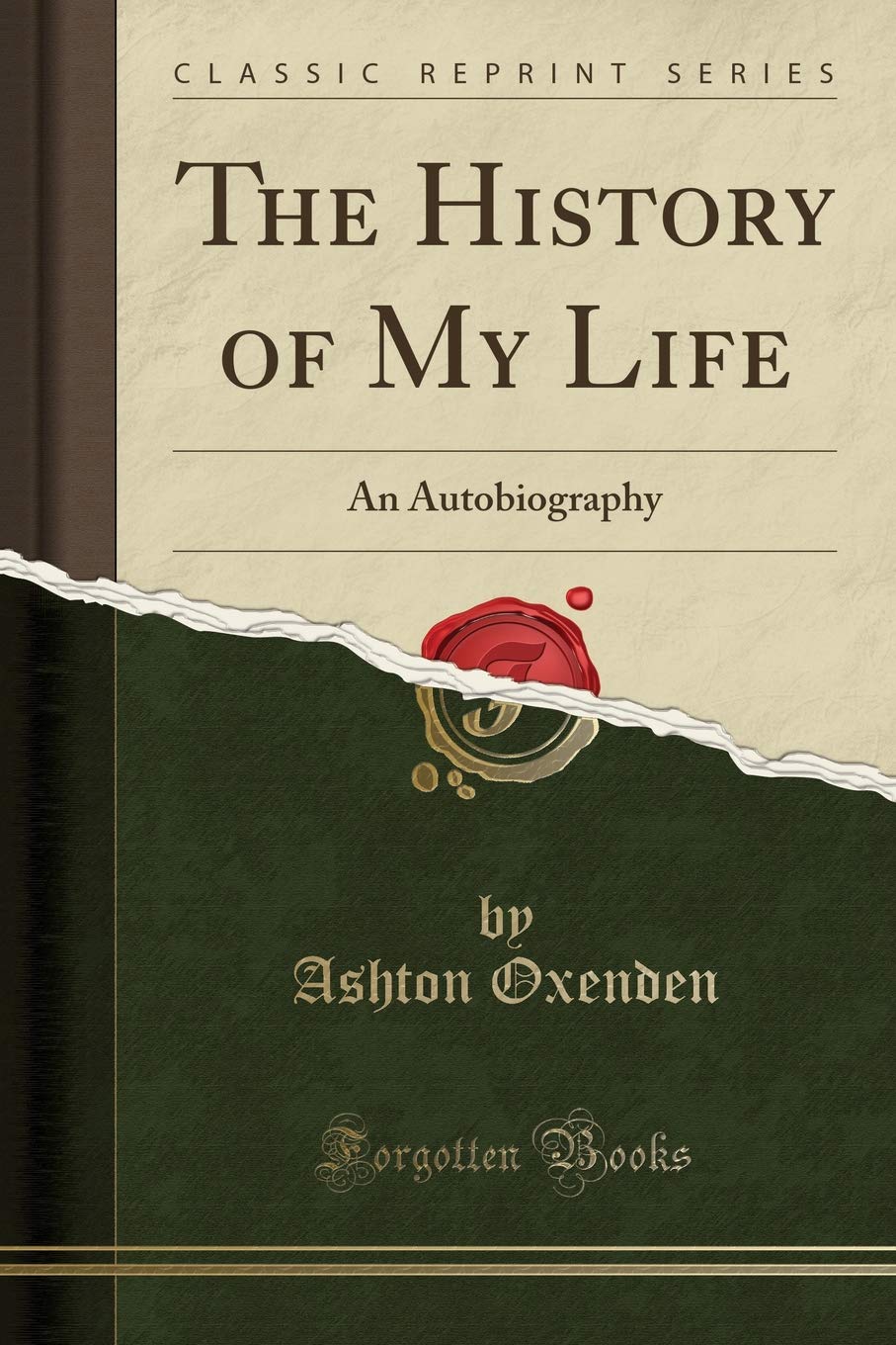 The History of My Life: An Autobiography (Classic Reprint)