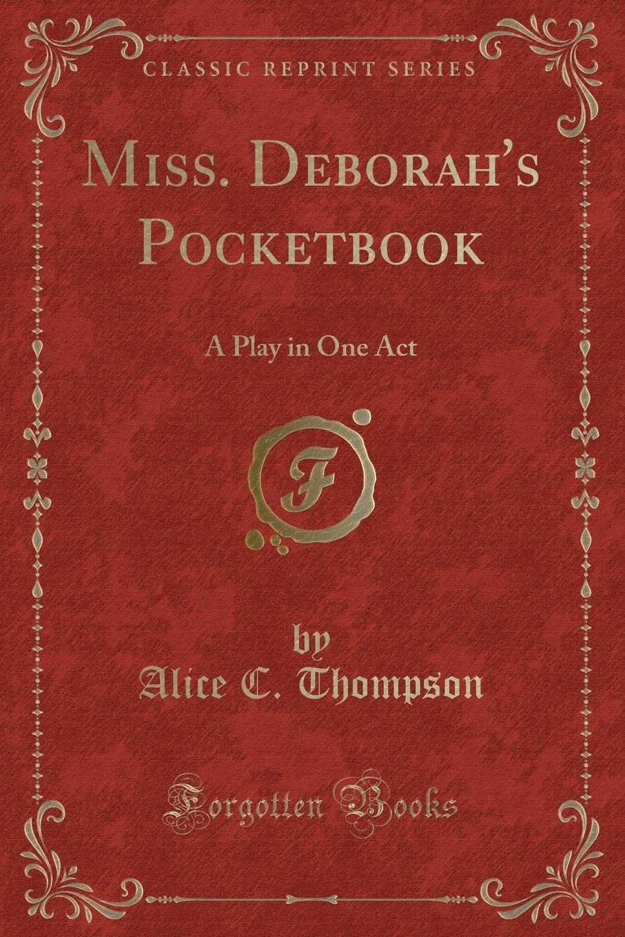 Miss. Deborahs Pocketbook: A Play in One Act (Classic Reprint)