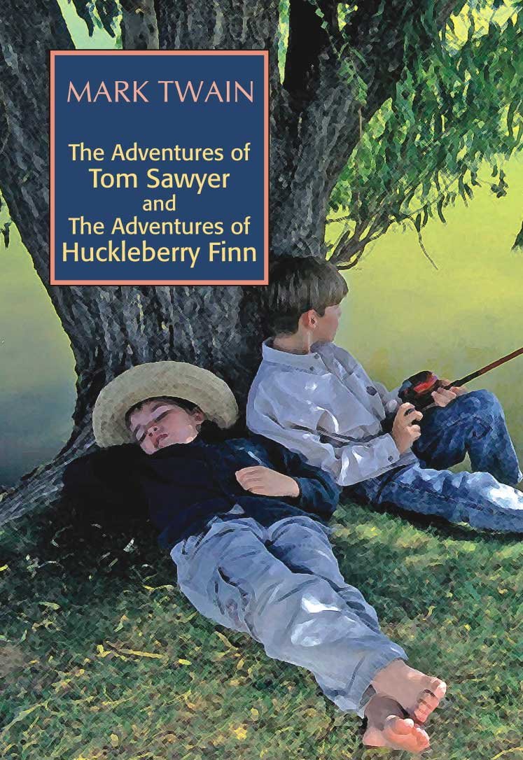 Adventures of Tom Sawyer and the Adventures of Huckleberry Finn
