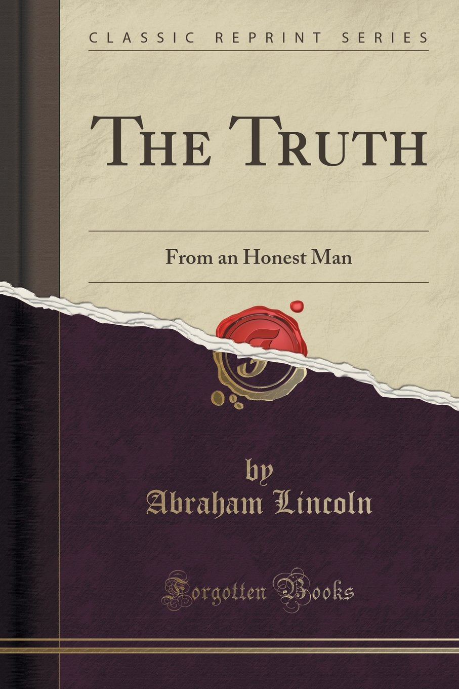 The Truth: From an Honest Man (Classic Reprint)