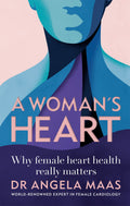 A Womans Heart: Why female heart health really matters