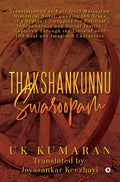 Thakshankunnu Swaroopam : Translation of an Epic level Malayalam Historical Novel, panning 100 Years of a Regions Struggles for 