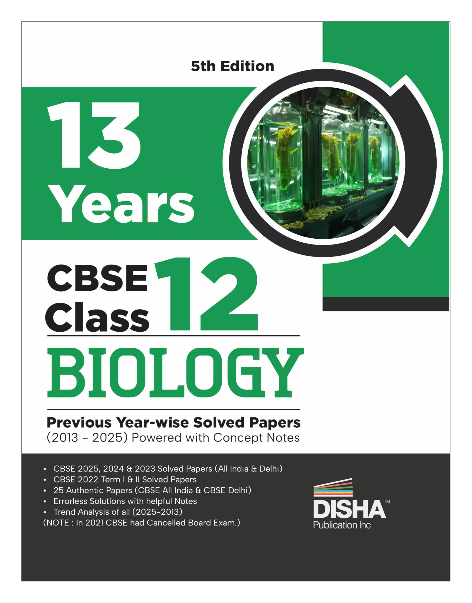 Disha 13 Years Cbse Class 12 Solved Biology Previous YearWise Question Papers (2013  2025) | PyqS, Sample Paper & Concept Note