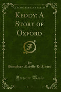 Keddy: A Story of Oxford (Classic Reprint)