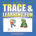 Big Book Of Trace & Learning Fun: Including ABCs