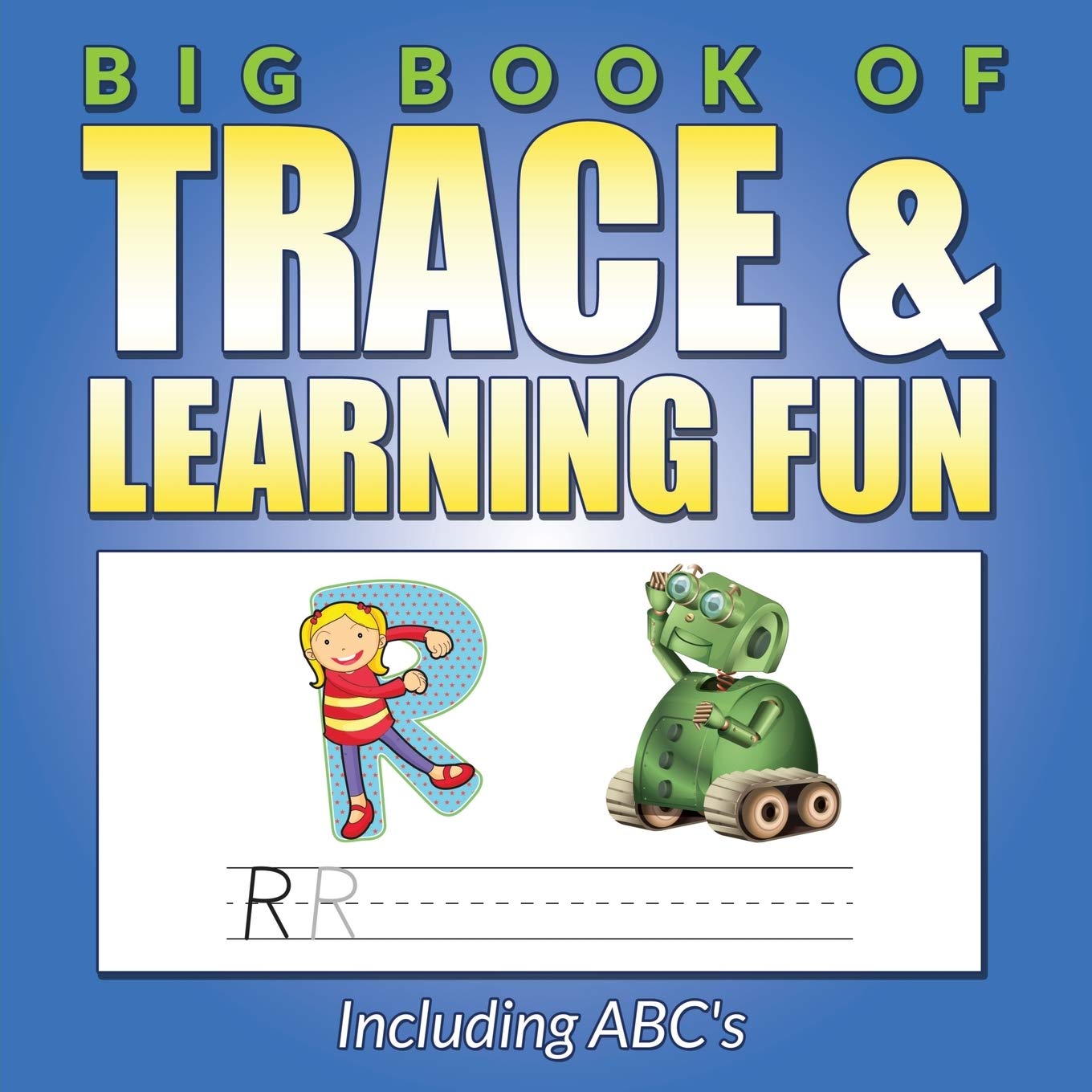 Big Book Of Trace & Learning Fun: Including ABCs