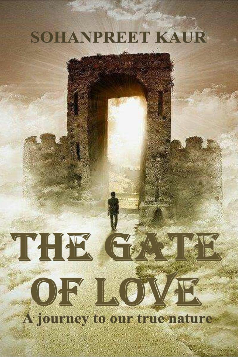The Gate of love : A journey to our true nature