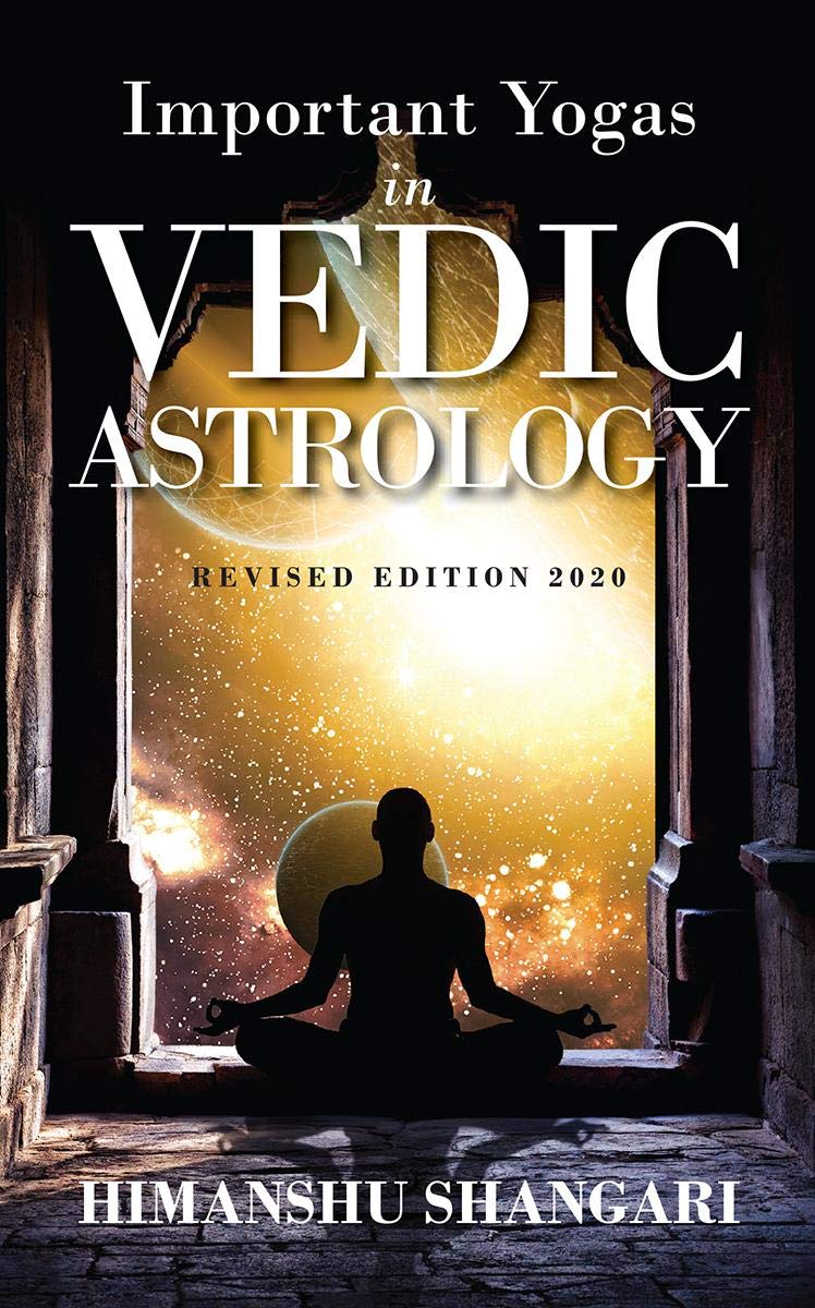 Important Yogas In Vedic Astrology : Revised Edition 2020