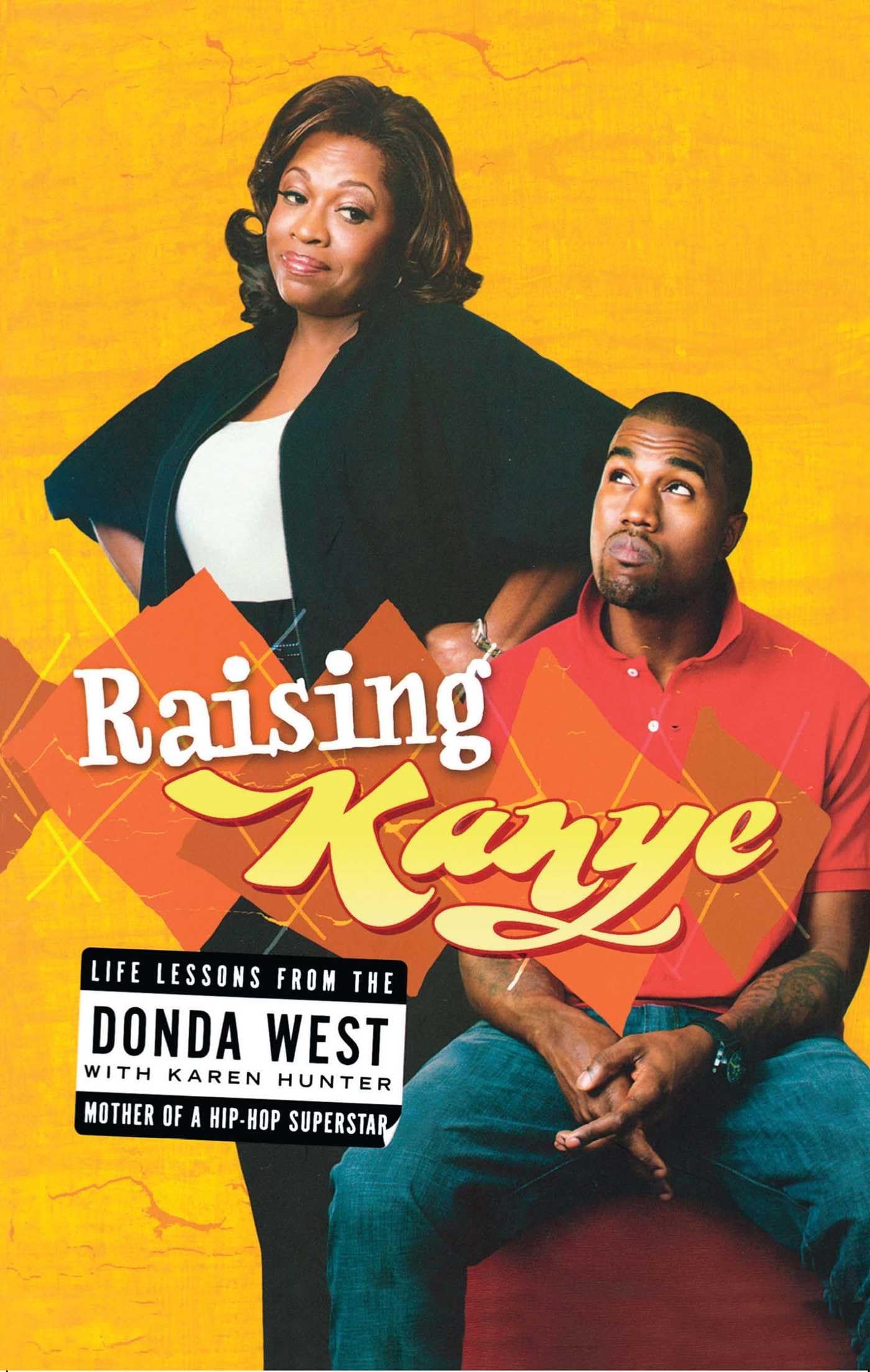 Raising Kanye: Life Lessons from the Mother of a HipHop Superstar