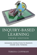 InquiryBased Learning: Designing Instruction to Promote Higher Level Thinking