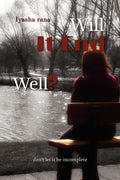 Will it end well? : Dont let it be incomplete
