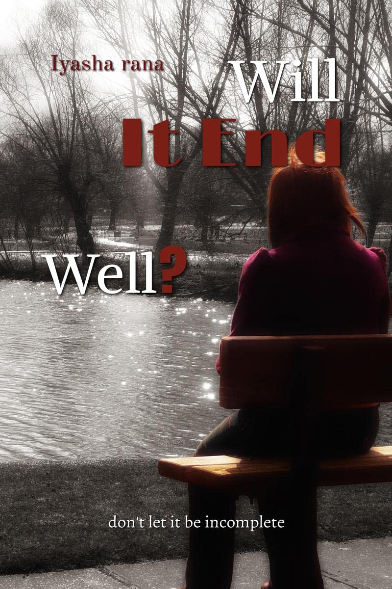 Will it end well? : Dont let it be incomplete