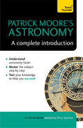 Patrick Moores Astronomy: A Complete Introduction