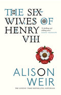 The Six Wives of Henry VIII: Find out the truth about Henry VIIIs wives