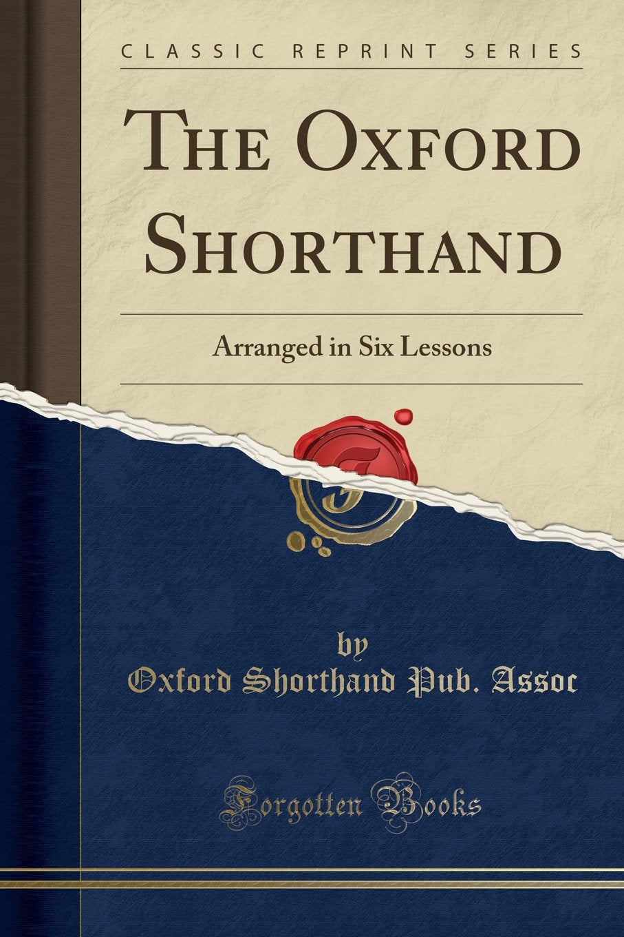 The Oxford Shorthand: Arranged in Six Lessons (Classic Reprint)