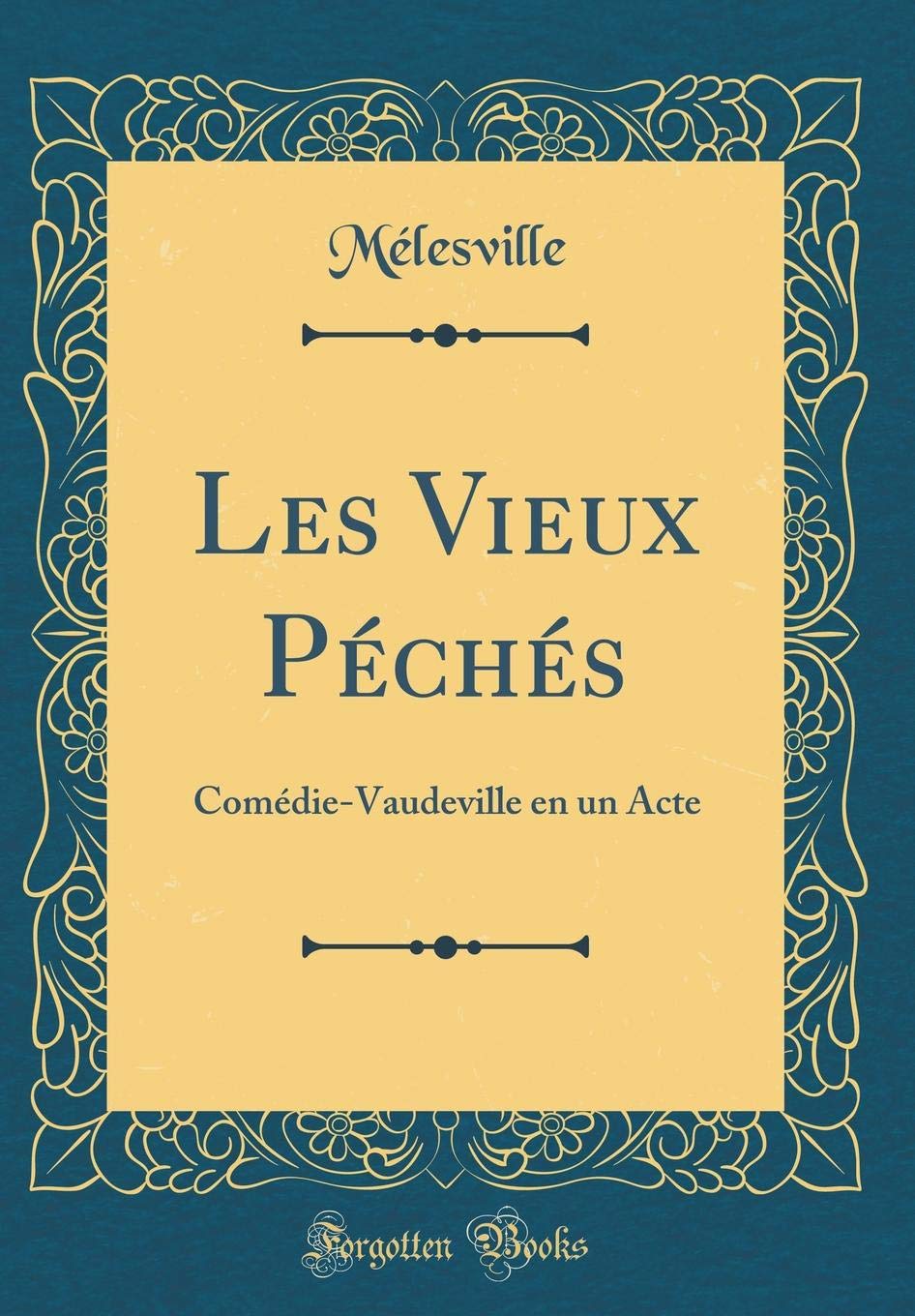 Les Vieux P ch s: Com dieVaudeville En Un Acte (Classic Reprint)