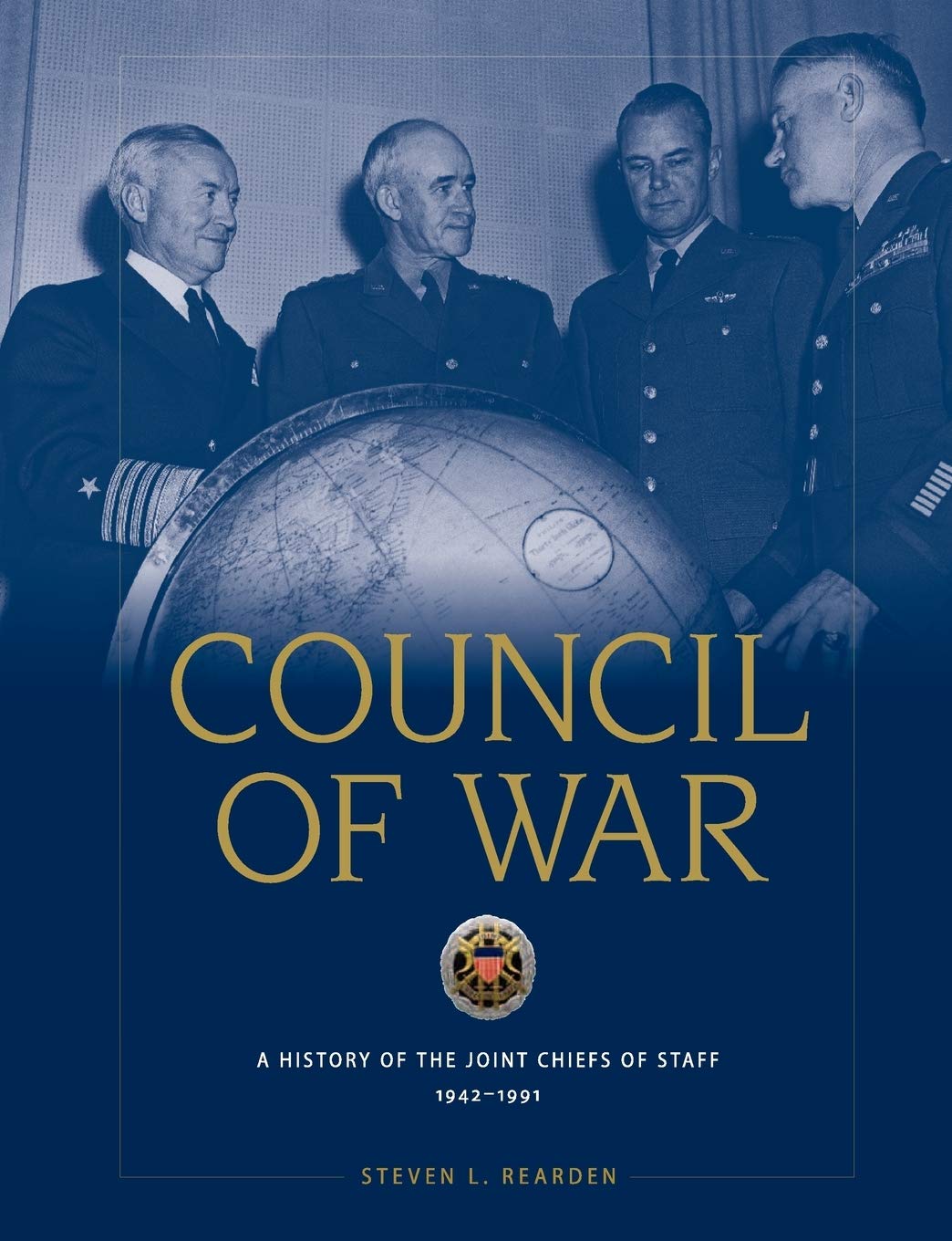 Council Of War: A History Of The Joint Chiefs Of Staff, 19421991