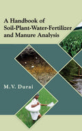 A Handbook Of SoilPlantWaterFertilizer And Manure Analysis