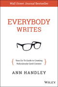 Everybody Writes: Your GoTo Guide for Creating Ridiculously Good Content