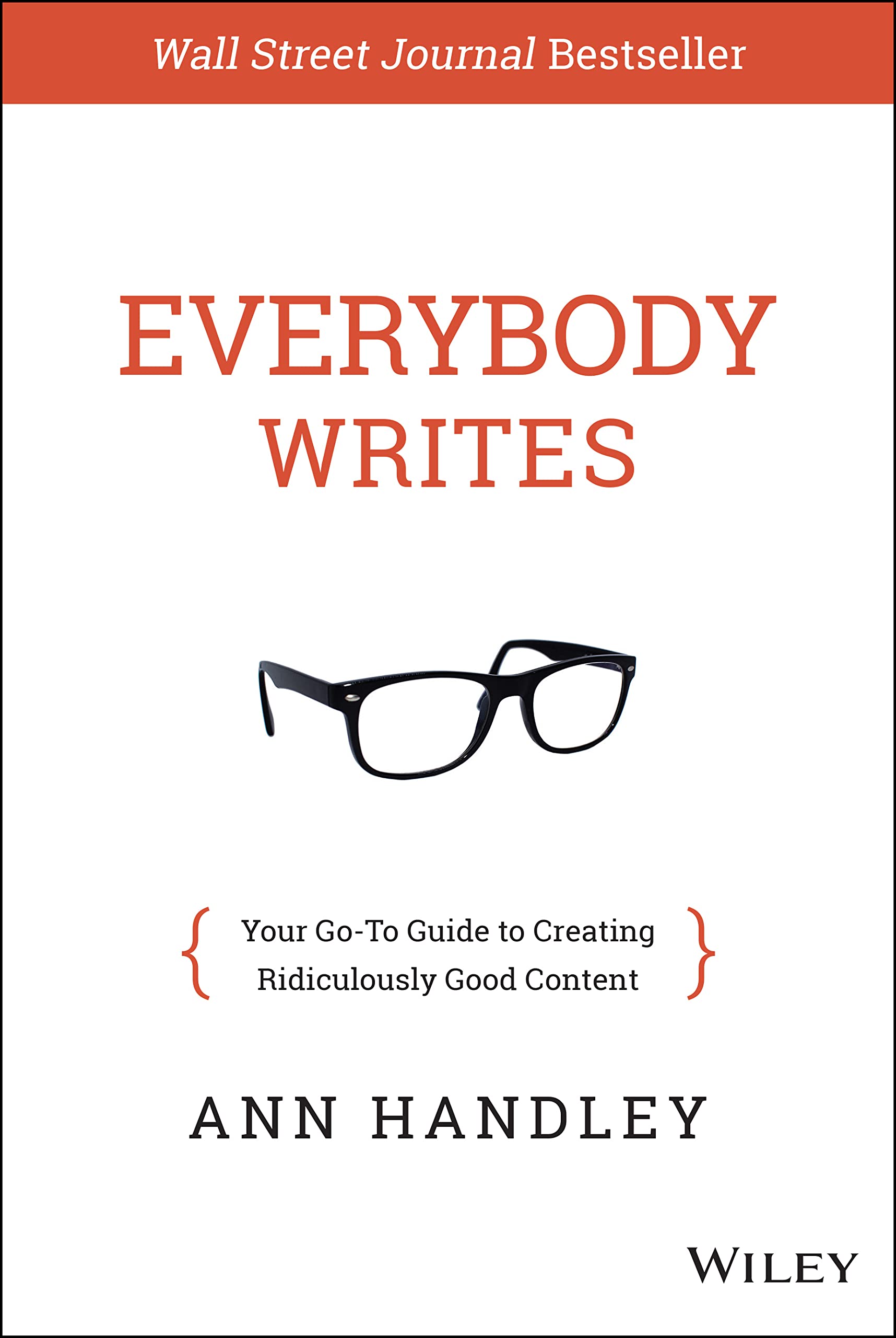 Everybody Writes: Your GoTo Guide for Creating Ridiculously Good Content
