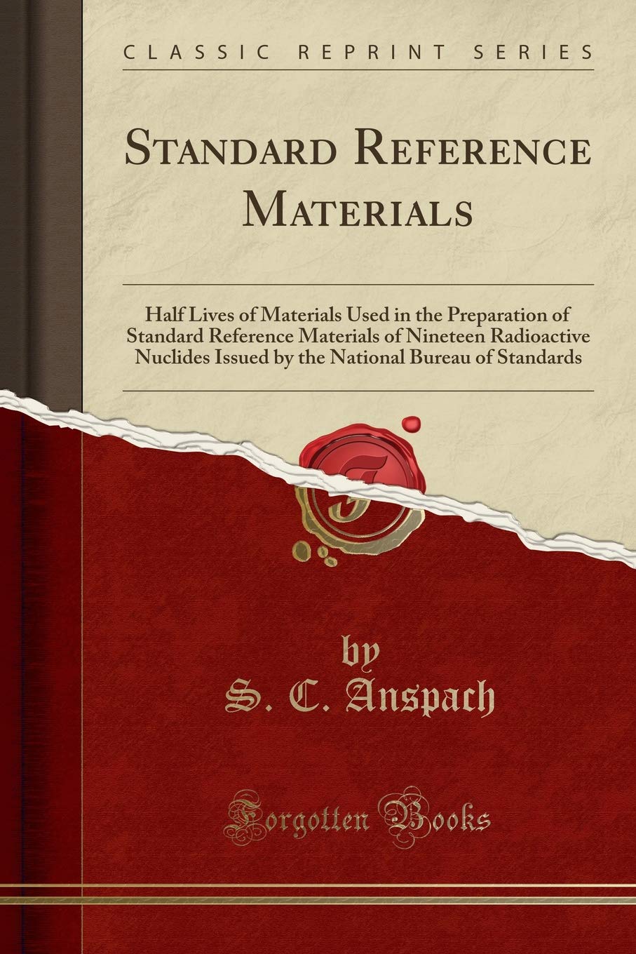 Standard Reference Materials: Half Lives of Materials Used in the Preparation of Standard Reference Materials of Nineteen Radioa