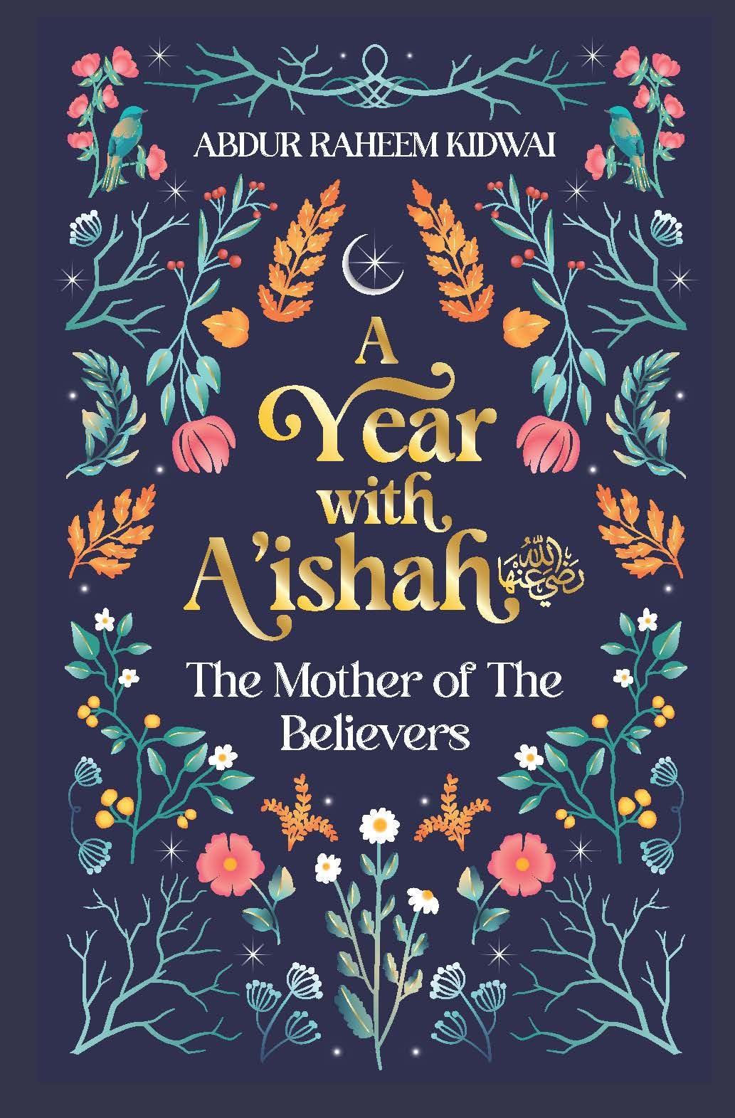 A Year with Aishah (RA): The Mother of the Believers