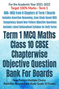 Term 1 Mcq Maths Class 10 Cbse Chapterwise Objective Question Bank For Boards : New Pattern Multiple Choice Assertion Reason Cas