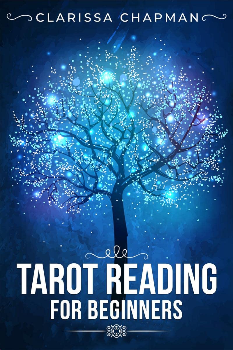 Tarot Reading for Beginners : An Introduction to Tarot Cards, Their Meanings, and Some Basic Reading Techniques (2022 Guide for 