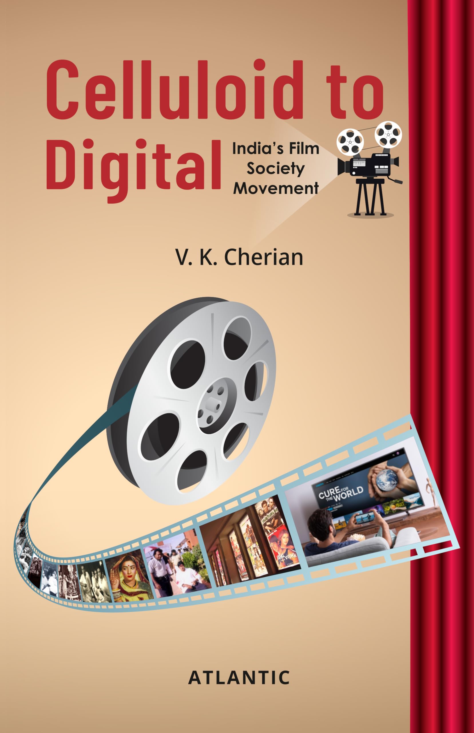 Celluloid to Digital: Indias Film Society Movement