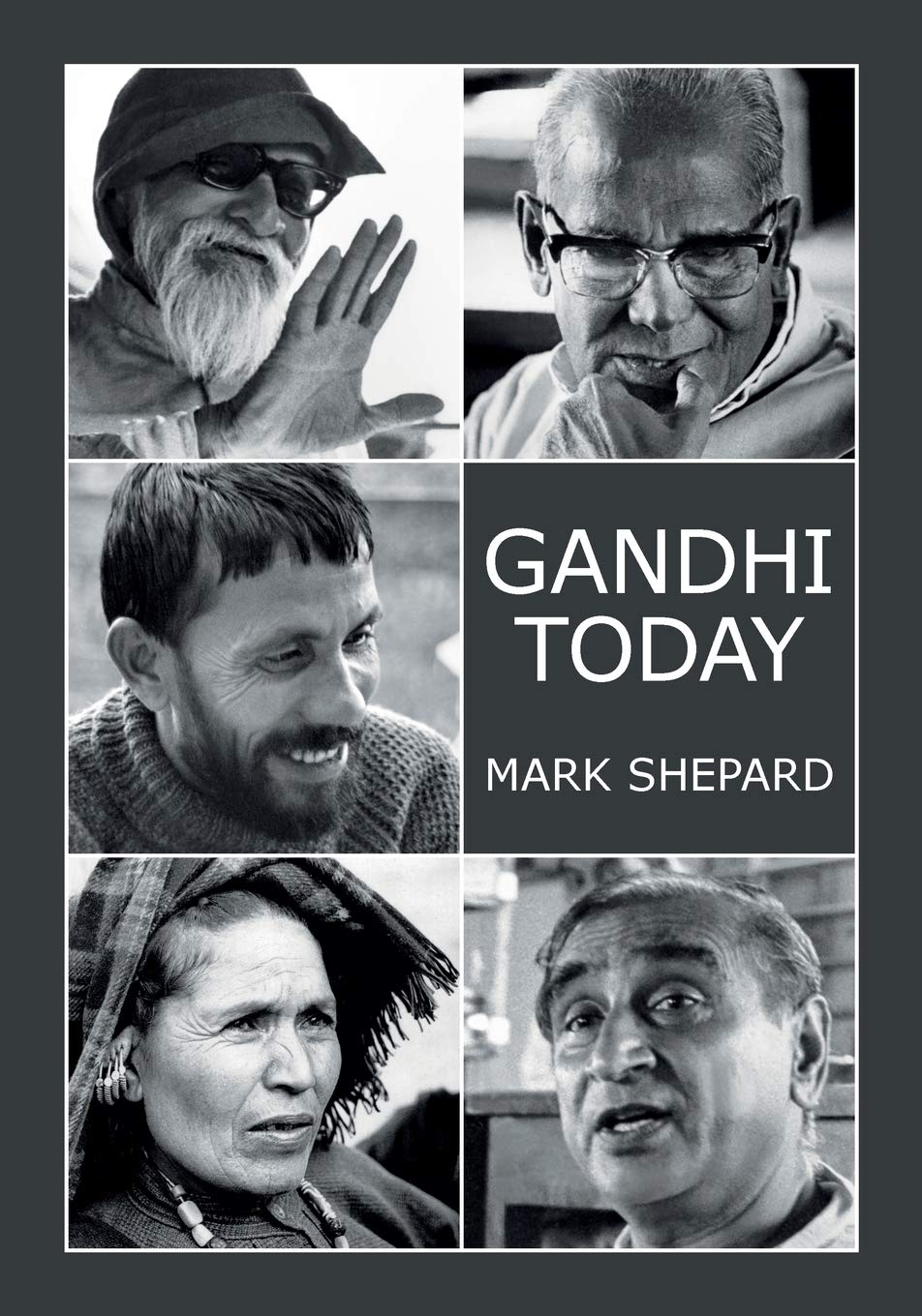 Gandhi Today: A Report on Indias Gandhi Movement and Its Experiments in Nonviolence and Small Scale Alternatives (25th Anniver