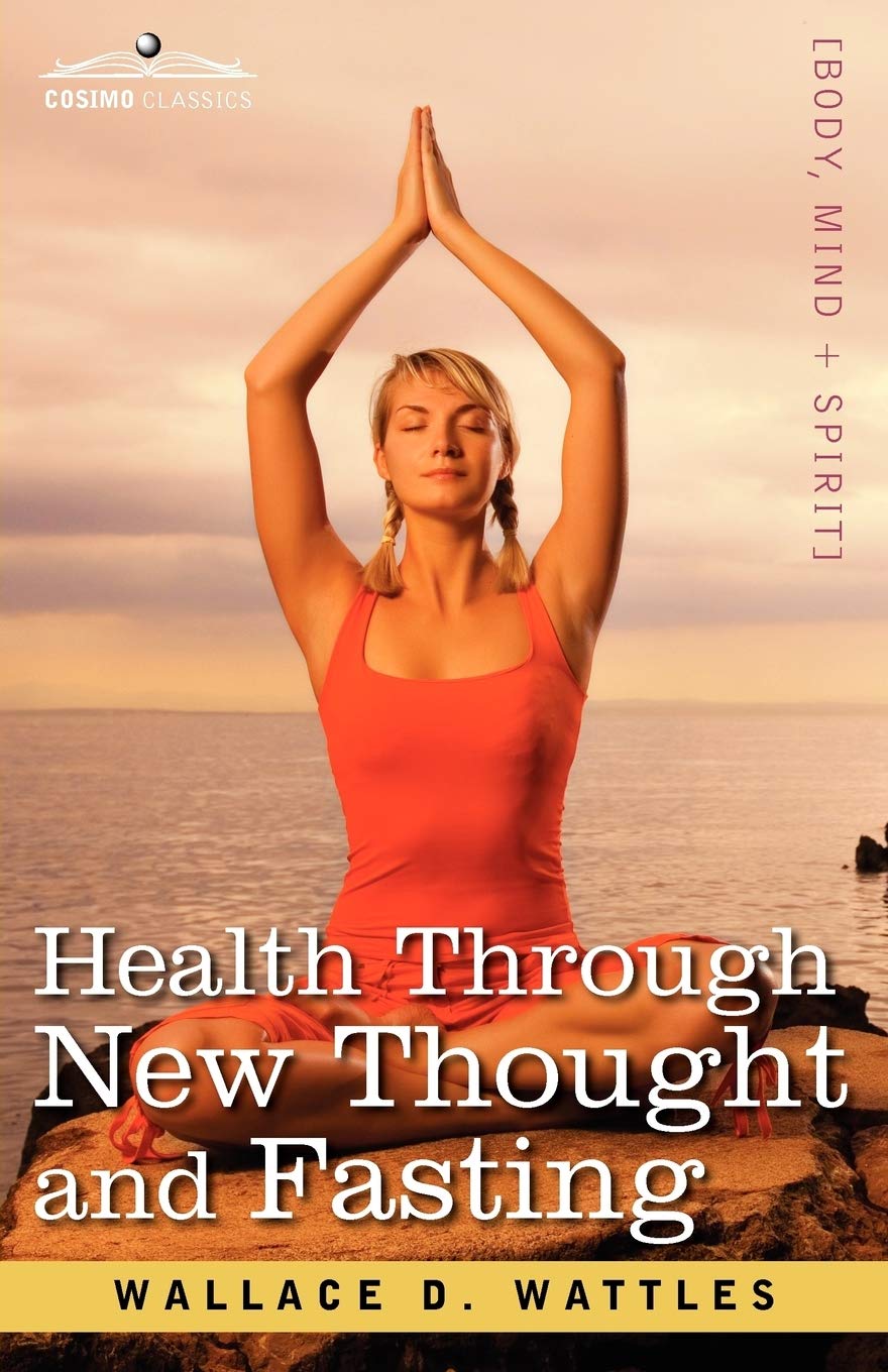 Health Through New Thought And Fasting