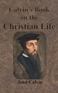 CalvinS Book On The Christian Life