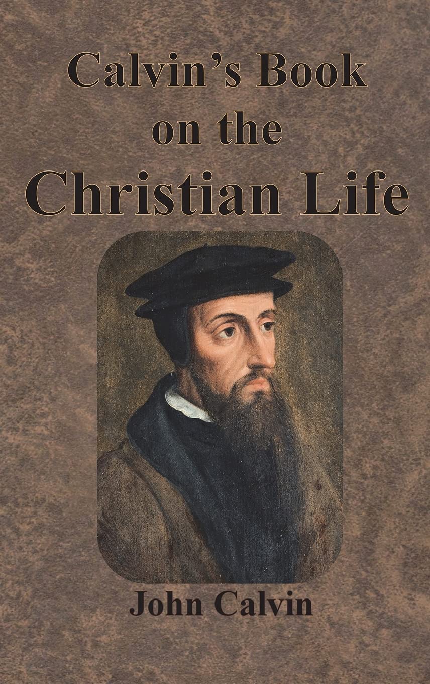 CalvinS Book On The Christian Life