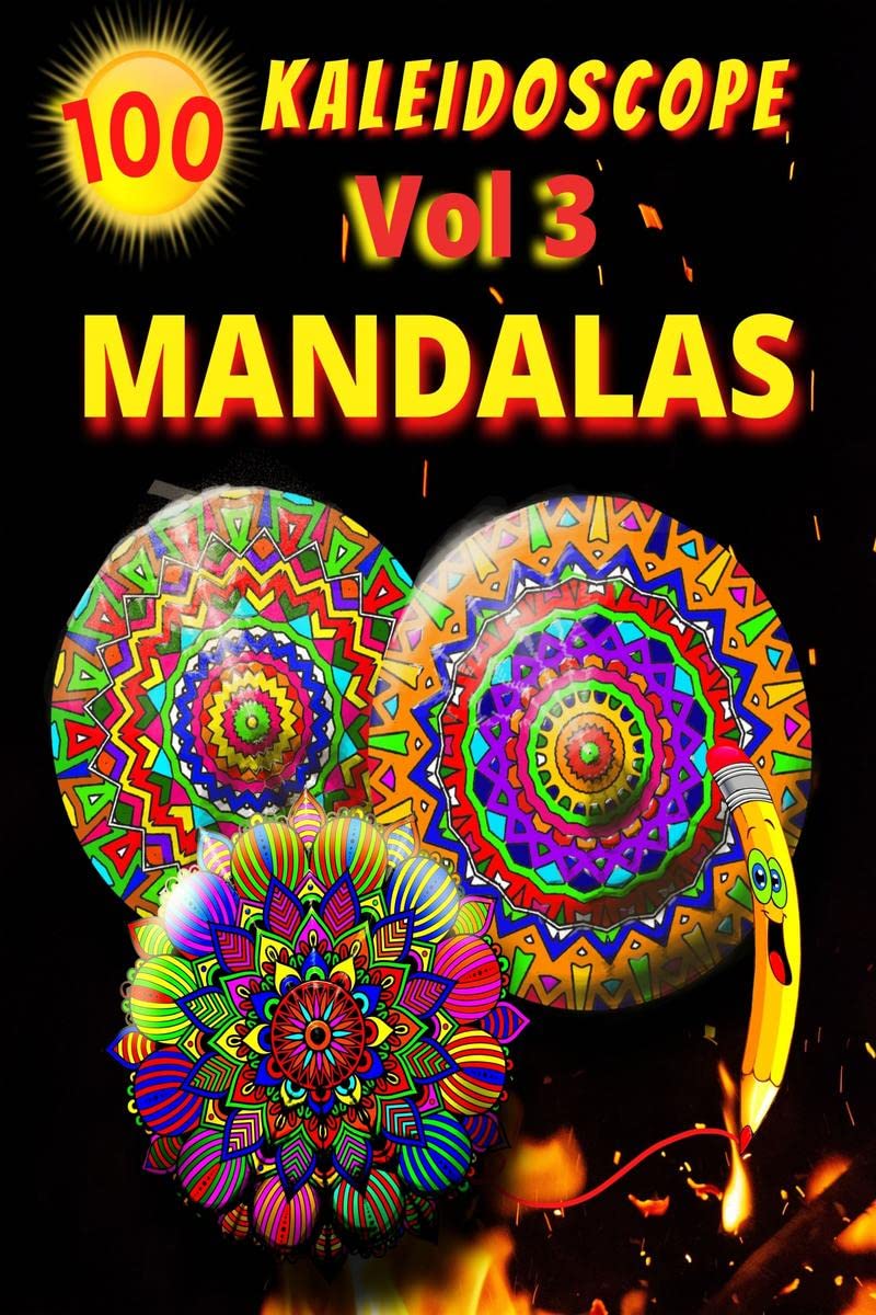 100 Kaleidoscope Mandalas Vol 3: Relaxing Mandala Coloring Page for Adults Relaxation, Stress Relief and Alternative Meditation