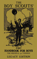 The Boy Scouts First Handbook For Boys (Legacy Edition): The Original 1911 Version: 3 (Library Of American Outdoors Classics)