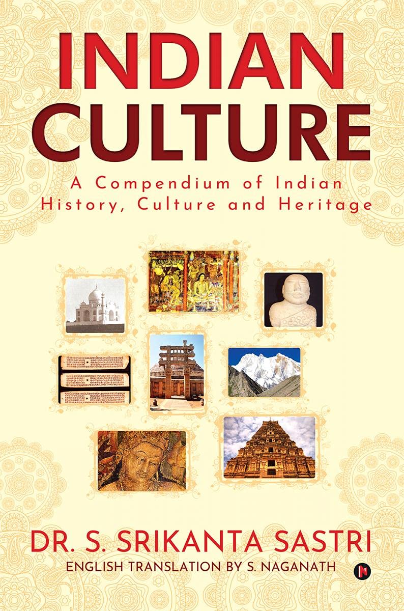 Indian Culture : A Compendium Of Indian History, Culture And Heritage