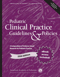 Pediatric Clinical Practice Guidelines & Policies: A Compendium Of EvidenceBased Research For Pediatric Practice