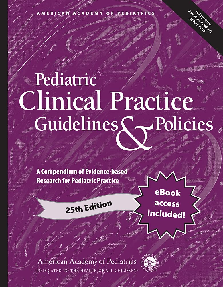 Pediatric Clinical Practice Guidelines & Policies: A Compendium Of EvidenceBased Research For Pediatric Practice