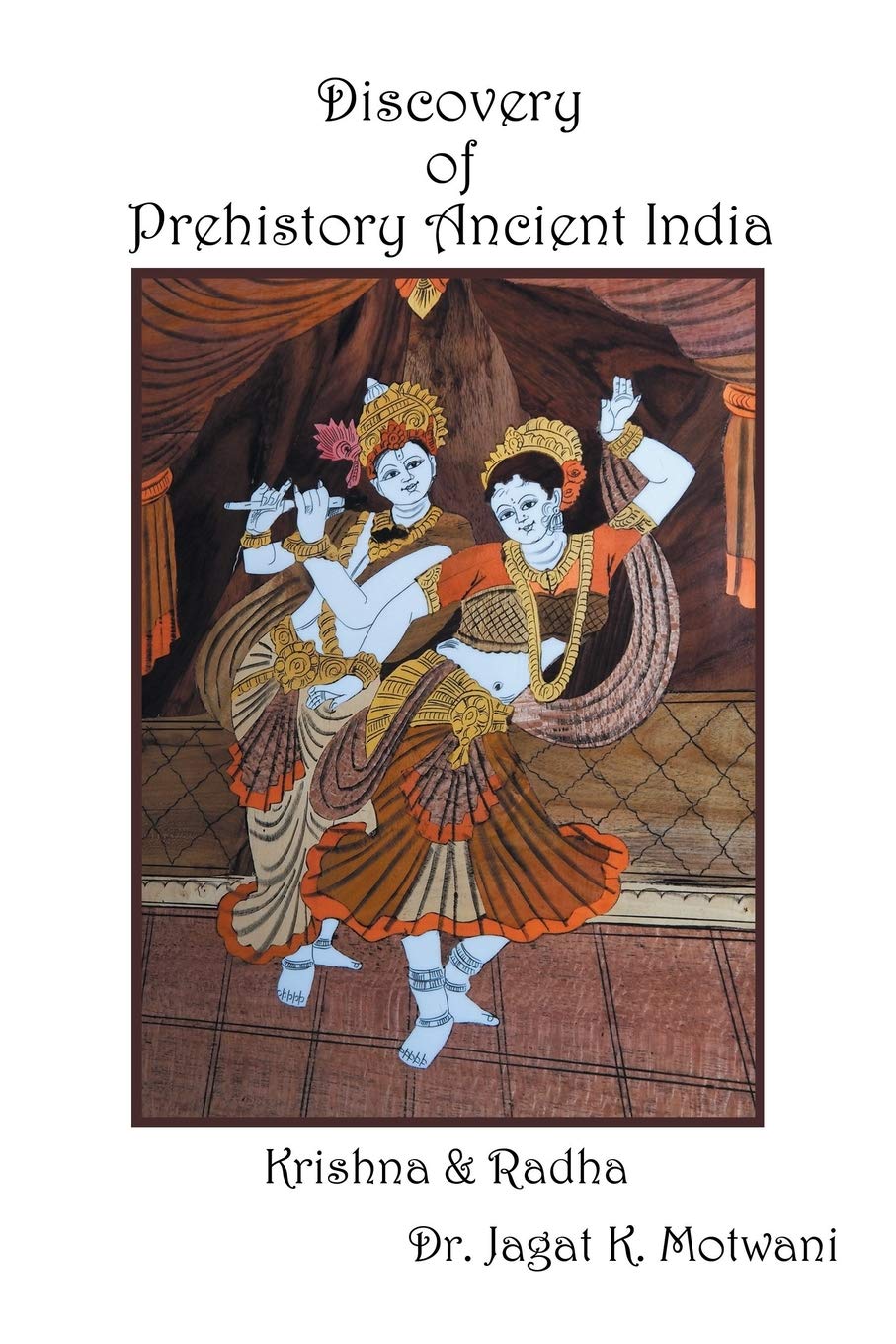 Discovery of Prehistory Ancient India: Krishna & Radha